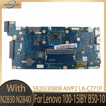 FRU: 5B20J30808 Для Lenovo 100-15IBY B50-10 Материнская плата ноутбука AIVP1 /AIVP2 LA-C771P Материнская плата С N2830 N2840 DDR3 100% Протестирована