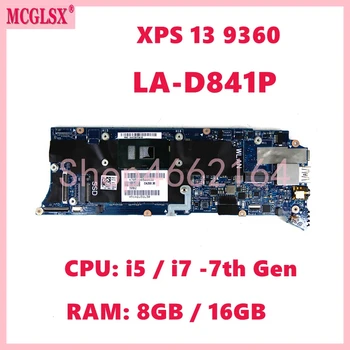LA-D841P С процессором i5 / i7-7th поколения 8 ГБ/16 ГБ оперативной памяти Материнская плата Ноутбука ДЛЯ DELL XPS 13 9360 Материнская плата Ноутбука 100% Протестирована НОРМАЛЬНО