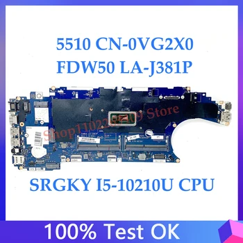 Материнская плата CN-0VG2X0 0VG2X0 VG2X0 Для ноутбука DELL 5510 Материнская плата FDW50 LA-J381P С процессором SRGKY I5-10210U 100% Полностью Работает Хорошо